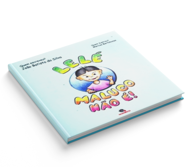 Lelé maluco não é, um livro de João Batista da Silva
