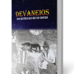 Devaneios: uma história que não foi contada, um livro de Jair Luiz Pereira