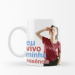 Caneca "Eu vivo minha essência"