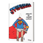 "Stupidman", um livro de Mauro Ulrich