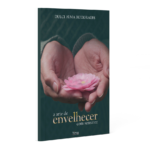 "A arte de envelhecer com sensatez" (Versão Digital), um e-book de Dulci Alma Hohgraefe (cópia)