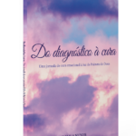 "Do diagnóstico à cura: uma jornada de cura emocional à luz da Palavra de Deus", um livro de Dalila Nunes