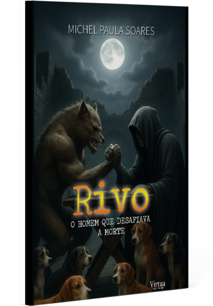 "Rivo: o homem que desafiava a morte", um e-book de Michel Paula Soares